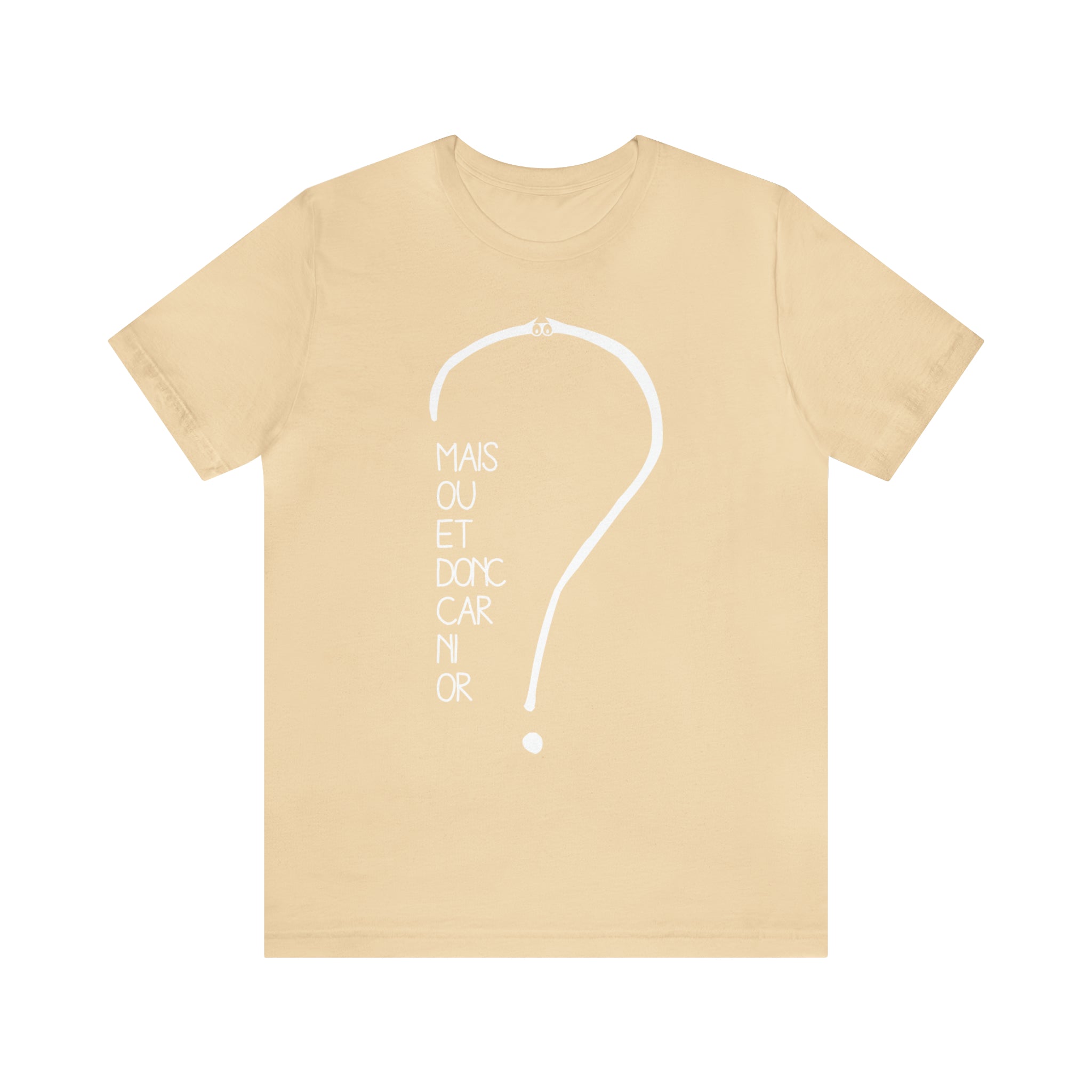 Unisex Adult T-shirt - But where and so because neither gold