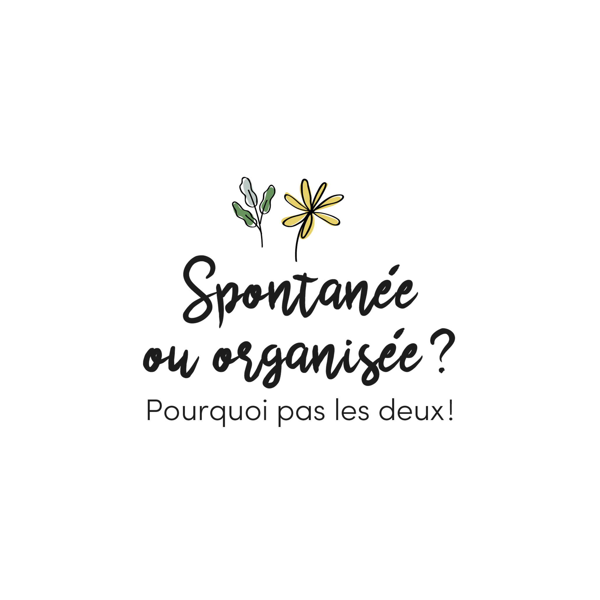 Spontanée ou organisée?