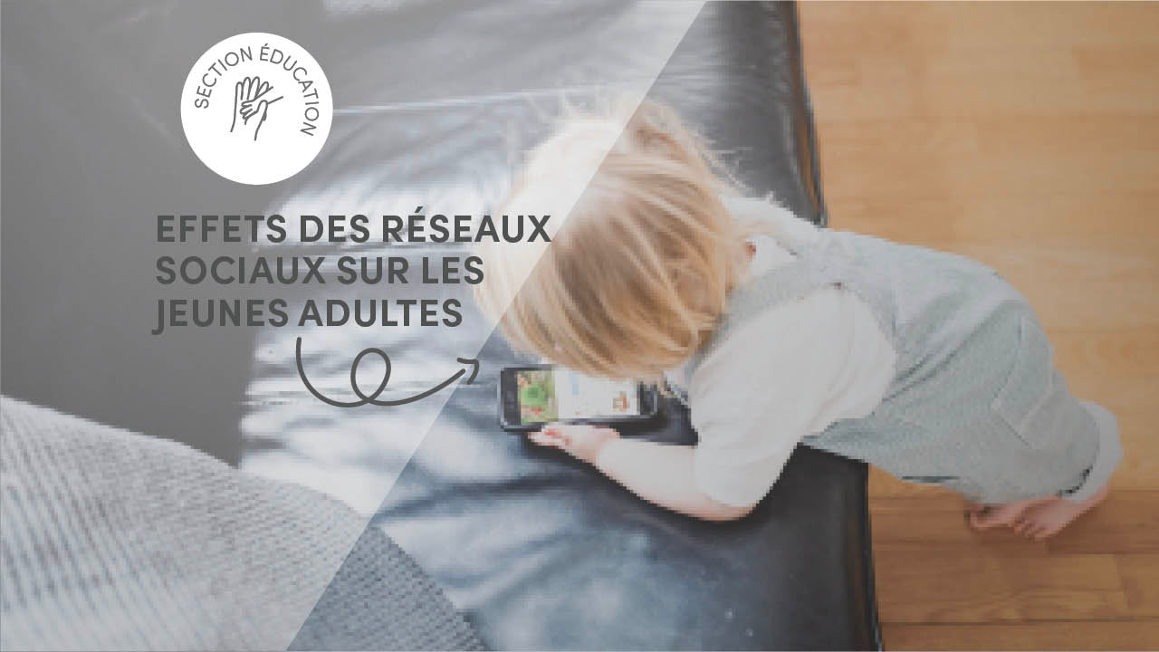 Écrans et réseaux sociaux : effets sur le développement des jeunes adultes