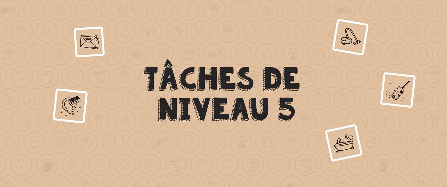 Tâches de niveau 5: conseils et astuces pratiques