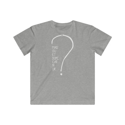 T-shirt pour enfant - Mais où et donc car ni or