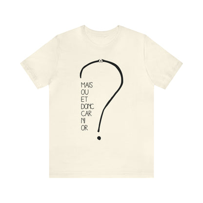 T-shirt Adulte Unisexe - Mais où et donc car ni or