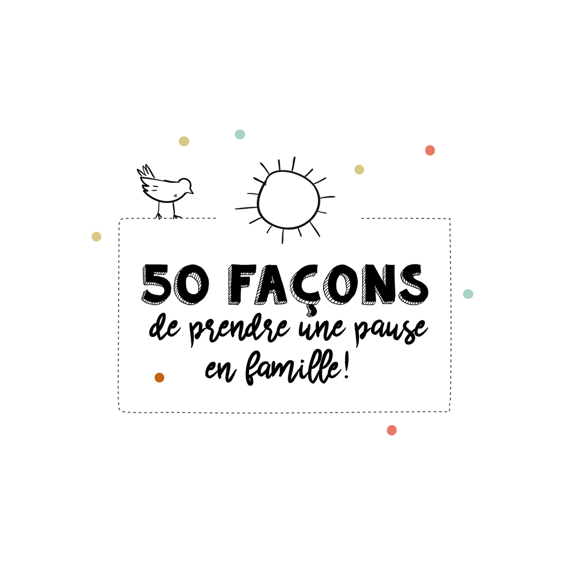 Version française du logo de la petite combine 50 façons de prendre une pause en famille Les Belles Combines