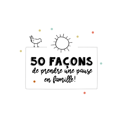 Version française du logo de la petite combine 50 façons de prendre une pause en famille Les Belles Combines